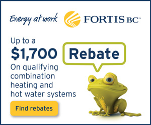 Okanagan Heating & Air Conditioning Fortis Furnace promotes Fortis BC water heater rebates!
